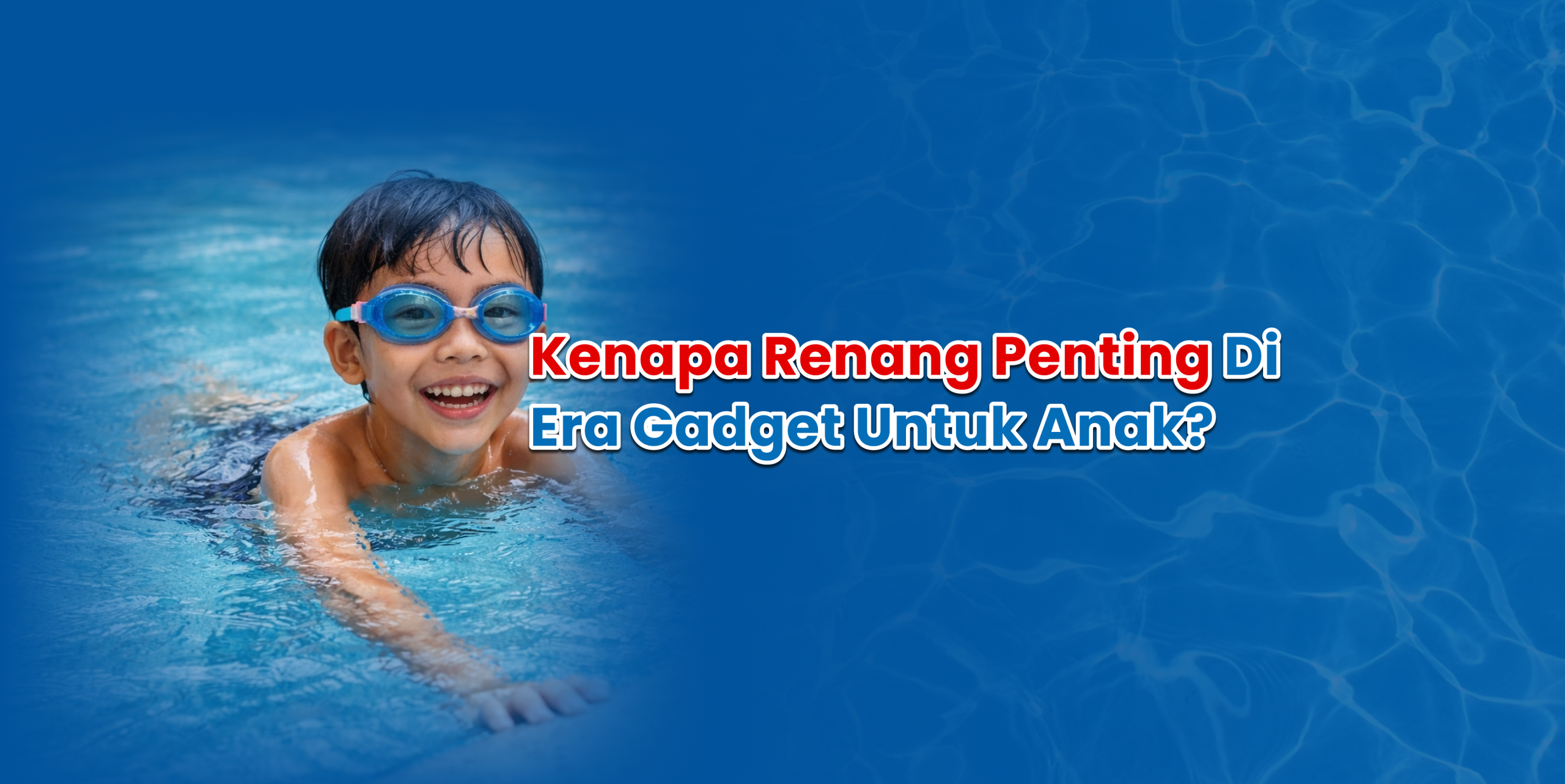 Screen Time vs Aktivitas Fisik: Kenapa Renang Penting di Era Gadget untuk Anak kenapa renang penting di era gadget untuk anak