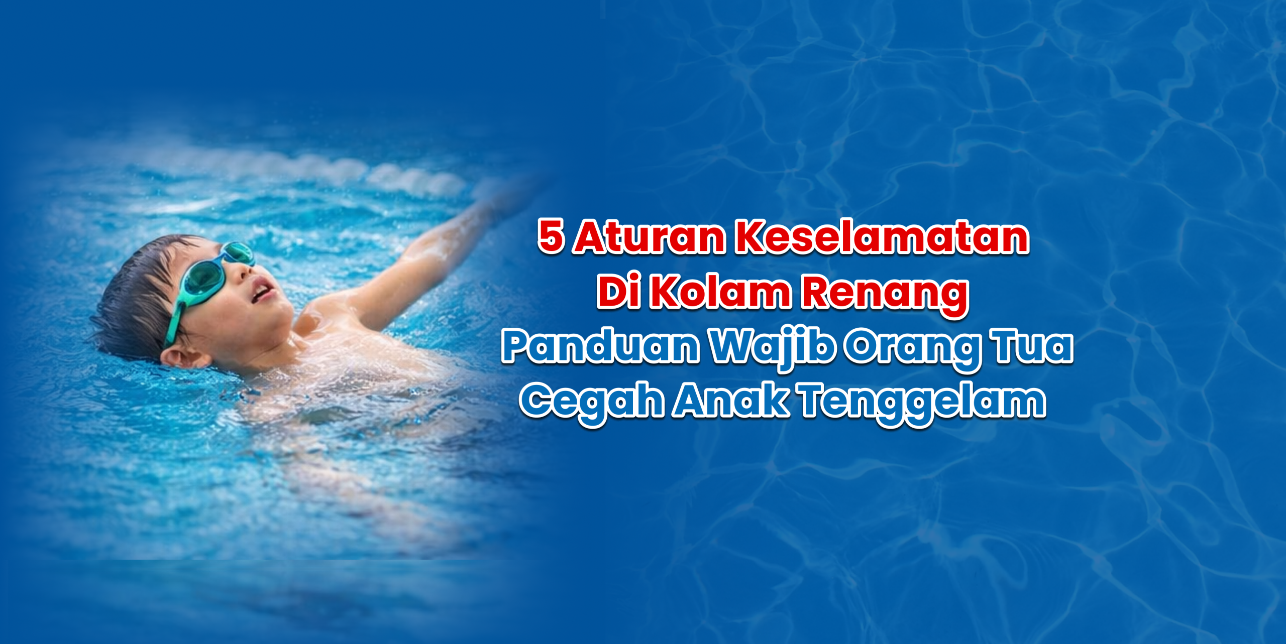 5 aturan keselamatan di kolam renang panduan wajib orang tua cegah anak tenggelam