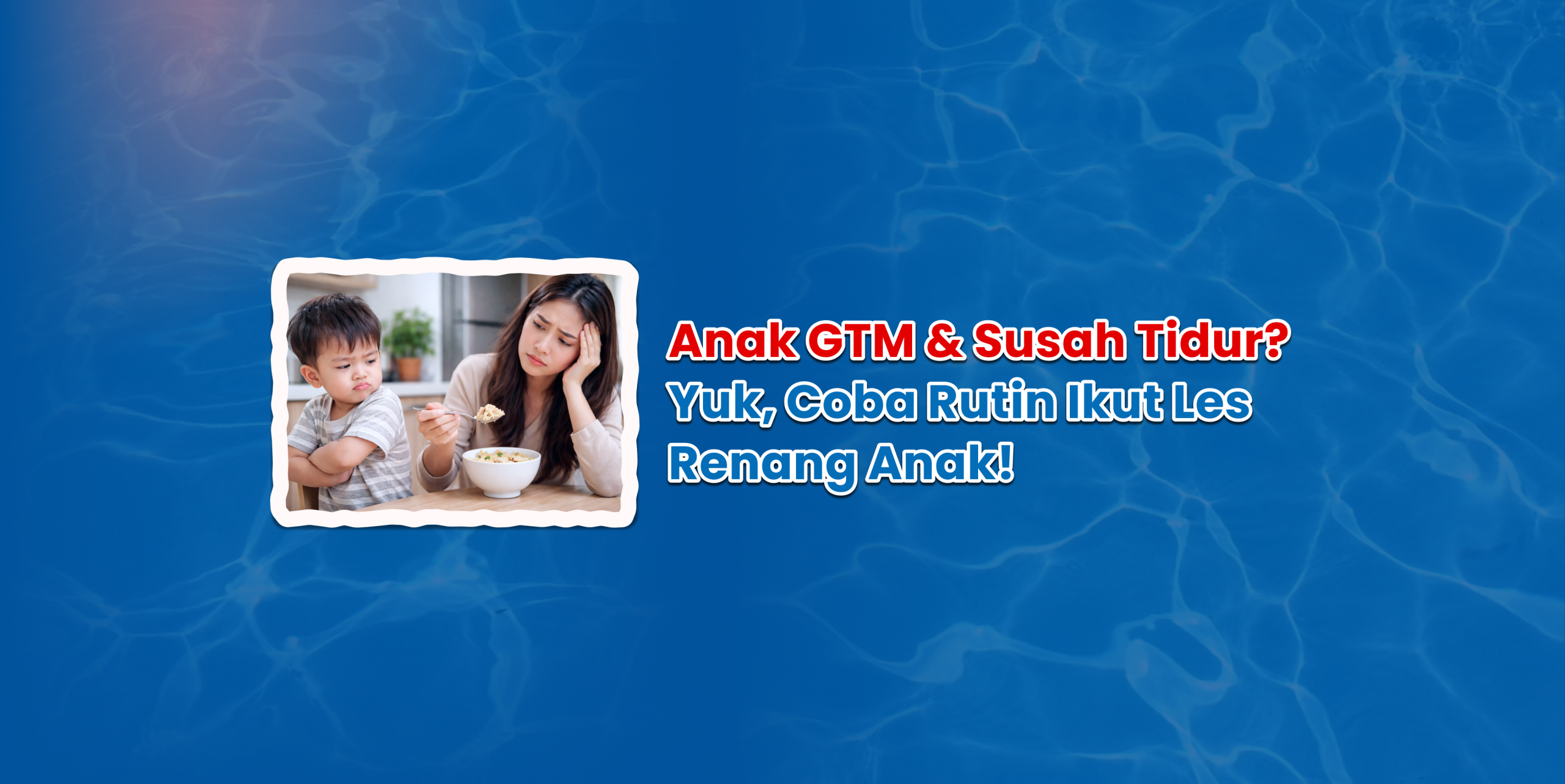 anak gtm & susah tidur yuk, coba rutin ikut les renang anak!